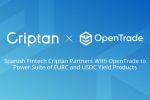 Испанская финтех-компания Criptan сотрудничает с OpenTrade
